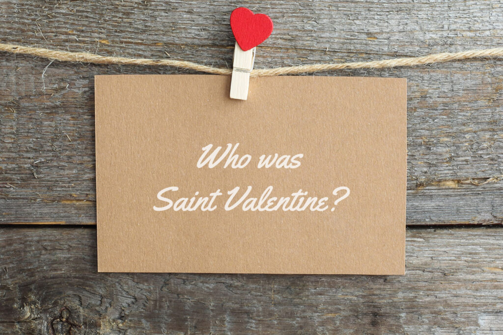 Who was Saint Valentine?