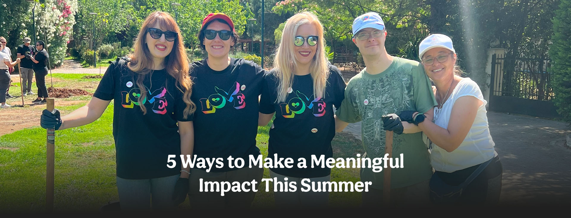 5 Ways to Make a Meaningful Impact This Summer